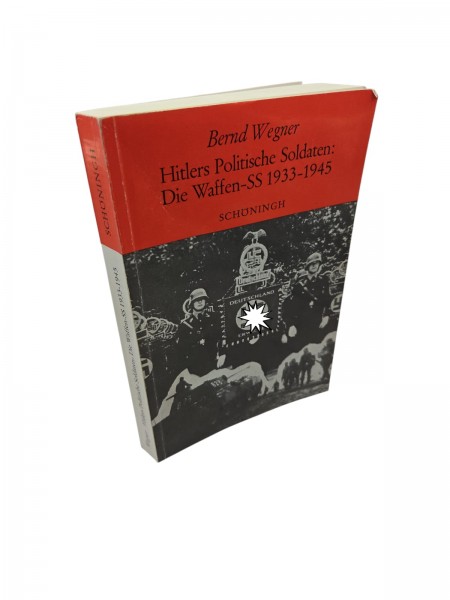 Hitlers Politische Soldaten Der Waffen SS 1933-1945