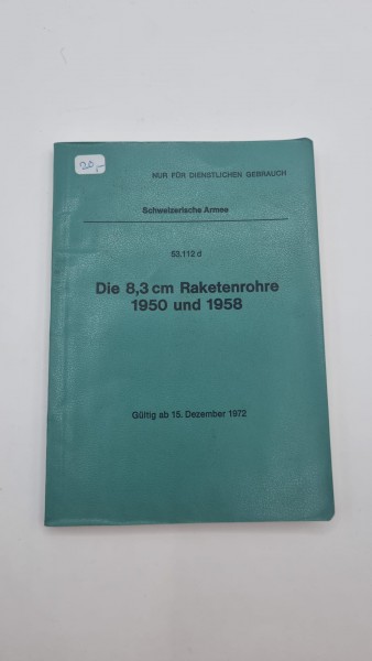 Die 8,3cm Raketenrohre 1950 und 1958 Regelment