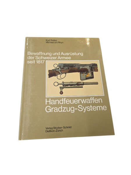 Bewaffnung und Ausrüstung der Schweizer Armee seit 1817 Handfeuerwaffen Gradzug-Systeme