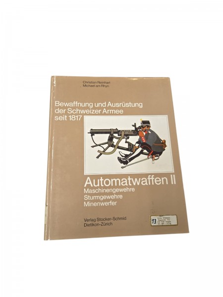 Bewaffnung und Ausrüstung der Schweizer Armee seit 1817 Automatwaffen II