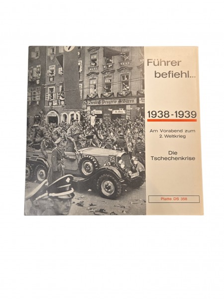 Führer befiehl.. 1938-1939 Am Vorabend zum 2.WK Die Tschechenkrise Schallplatte