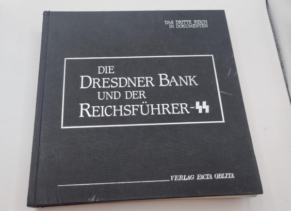 Die Dresdner Bank und Der Reichsführer SS