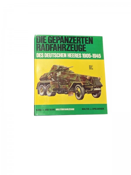 Die Gepanzerten Radfahrzeuge Des Deutschen Heeres 1905-1945 Band 4