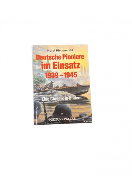 Deutsche Pioniere im Einsatz 1939-1945