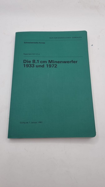 Die 8,1cm Minenwerfer 1933 und 1972