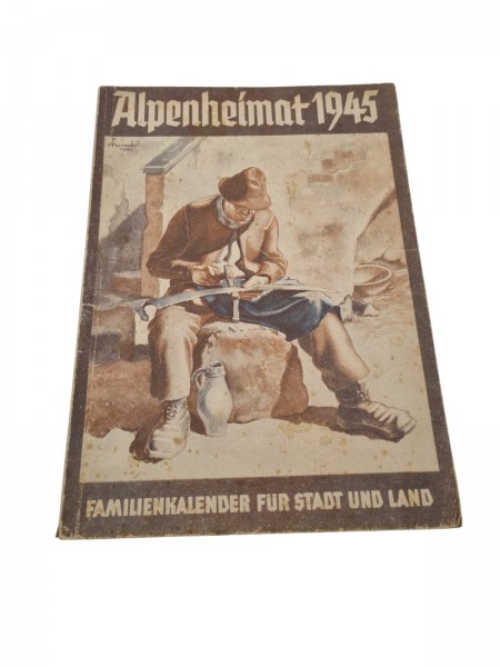 Alpenheimat 1945 Familienkalender für Stadt und Land