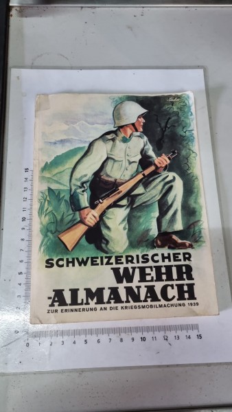 Schweizerischer Wehralmanach Zur Erinnerung an die Kriegsmobilmachung 1939.