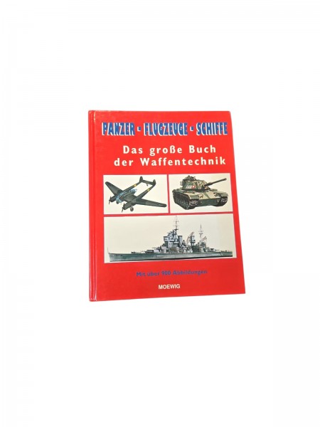 Panzer-Flugzeuge-Schiffe Das grosse Buch der Waffentechnik