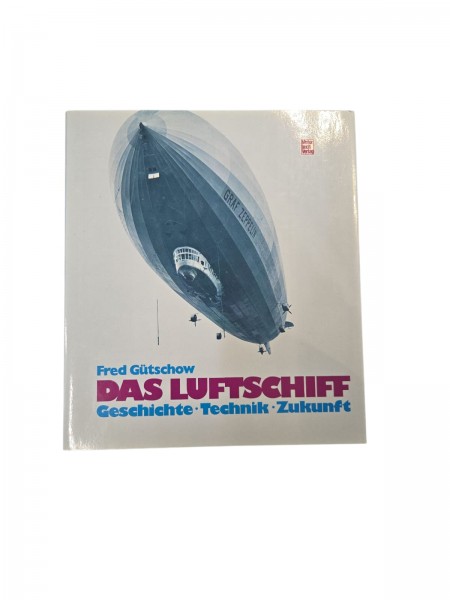 Das Luftschiff Geschichte-Technik-Zukunft