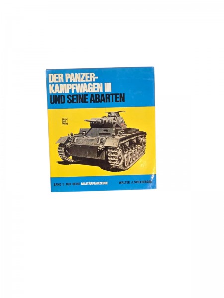 Der Panzer-Kampfwagen III und seine Abarten Band 3