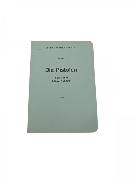 CH-Armee Die Pistole 9mm Pist.49 7,65mm Pist.06/29