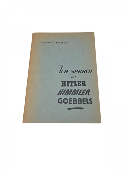 Ich Sprach mit Hitler Himmler Gobbels